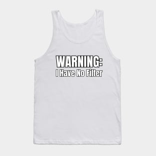 I Have No Filter Sarcastic Vibes Tank Top